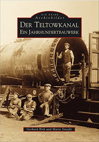 Der Teltowkanal. Ein Jahrhundertbauwerk