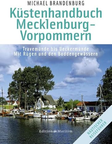 Küstenhandbuch Mecklenburg-Vorpommern: Travemünde bis Ueckermünde - Mit Rügen und den Boddengewässern
