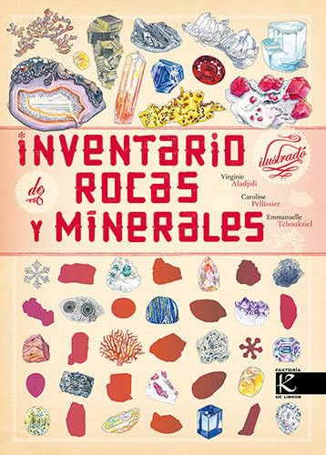 Inventario ilustrado de rocas y minerales (Ciencia. Inventarios ilustrados)