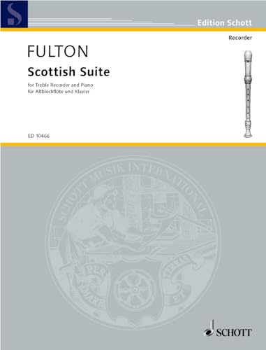 Scottish Suite: Alt-Blockflöte (Flöte) und Klavier (Cembalo). (Edition Schott)
