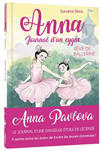 Anna, journal d'un cygne - Rêve de ballerine - Tome 6