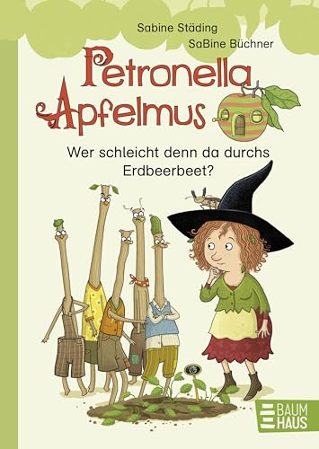Petronella Apfelmus - Wer schleicht denn da durchs Erdbeerbeet?: Ein lustiges Erstleseabenteuer ab 7 Jahren. Band 2