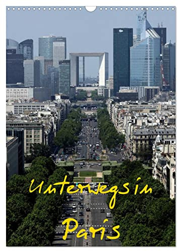 Unterwegs in Paris (Wandkalender 2026 DIN A3 hoch), CALVENDO Monatskalender