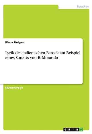 Lyrik des italienischen Barock am Beispiel eines Sonetts von B. Morando