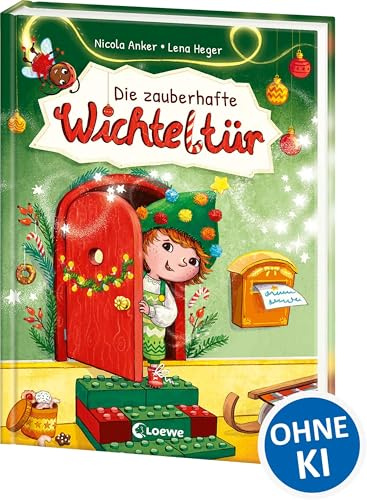 Die zauberhafte Wichteltür: Ein magisches Vorleseerlebnis für die Advents- und Weihnachtszeit - für Kinder ab 4 Jahren und die ganze Familie