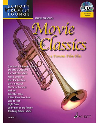 Movie Classics: 14 Famous Film Hits. Trompete. Ausgabe mit CD.: 14 bekannte Film-Melodien. Band 3. Trompete. (Schott Trumpet Lounge)