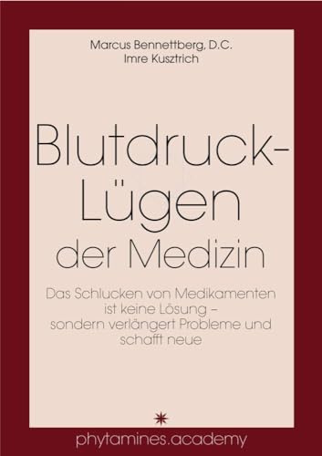 Blutdruck-Lügen der Medizin: Das Schlucken von Medikamenten ist keine Lösung - sondern verlängert Probleme und schafft neue (﻿phytamines.academy)