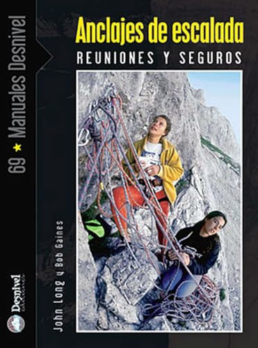 Anclajes de escalada. Reuniones y seguros (Manuales de escalada Desnivel)