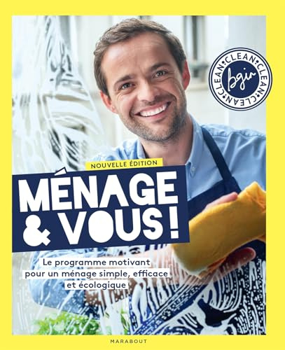 Ménage & vous ! Nouvelle édition enrichie: Le programme motivant pour un ménage simple, efficace et écologique: 31600