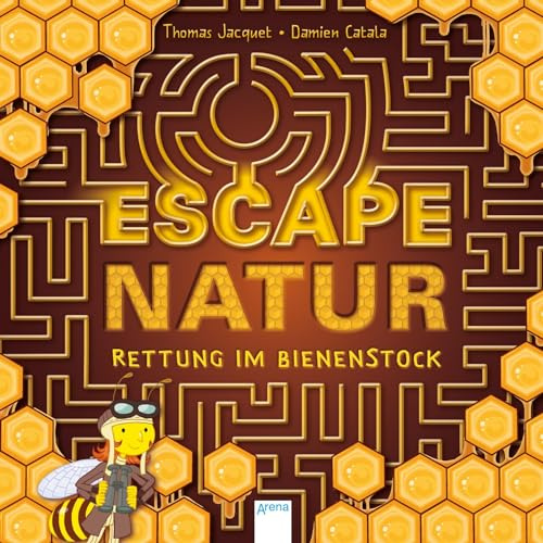 Escape Natur. Rettung im Bienenstock: Der spannende Rätselspaß für Kinder ab 8 Jahren mit Labyrinthen, Suchbildern und Logikaufgaben
