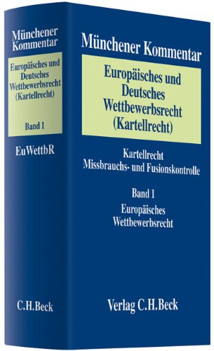 Münchener Kommentar zum Europäischen und Deutschen Wettbewerbsrecht (Kartellrecht) Bd. 1: Europäisches Wettbewerbsrecht