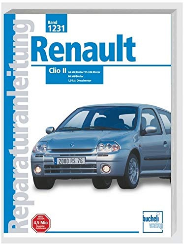 Renault Clio II: Mit 8V-Motor u. Dieselmotor. Mit 1,2-, 1,4- u. 1,6-Liter-Benzinmotor. Mit 8 Ventilen. 1,9-Liter-Dieselmotor. 1998 bis 2000 (Reparaturanleitungen)