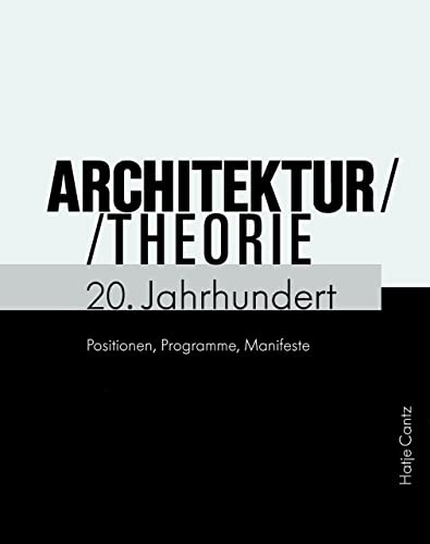 Architekturtheorie 20. Jahrhundert: Positionen, Programme, Manifeste