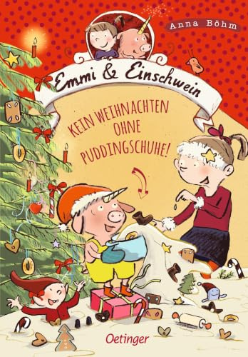 Emmi & Einschwein 4. Kein Weihnachten ohne Puddingschuhe!: Spannendes Weihnachts-Abenteuer aus der Kinderbuch-Reihe um die Welt der Fabelwesen ab 8 Jahren