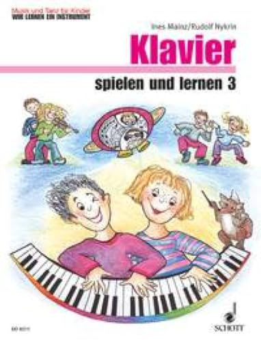 Klavier spielen und lernen: Band 3. Klavier. (Musik und Tanz für Kinder - Wir lernen ein Instrument)