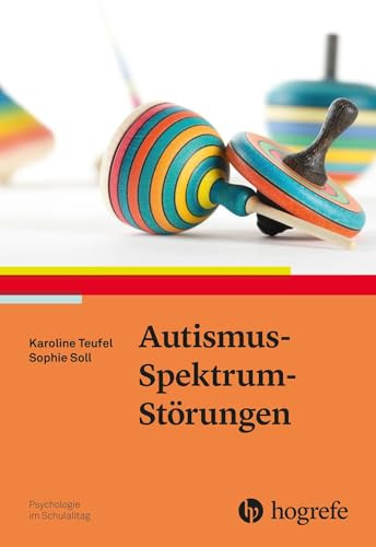 Autismus-Spektrum-Störungen (Psychologie im Schulalltag)