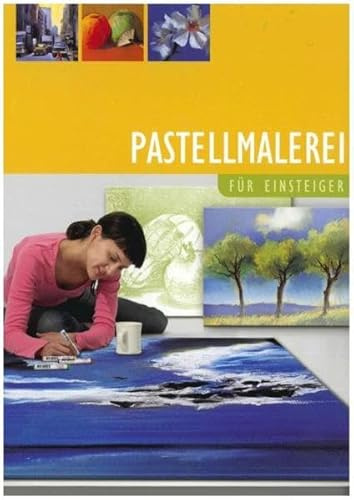 Pastellmalerei: Für Einsteiger