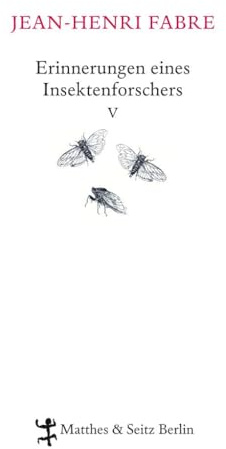Erinnerungen eines Insektenforschers V: Souvenirs entomologiques V