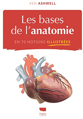 Les Bases de l'anatomie en 70 notions illustrées