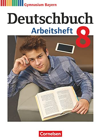 Deutschbuch Gymnasium - Bayern - Neubearbeitung - 8. Jahrgangsstufe: Arbeitsheft mit Lösungen