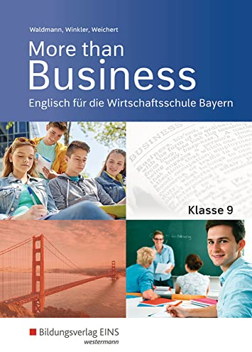 More than Business - Englisch an der Wirtschaftsschule in Bayern: Schulbuch 9
