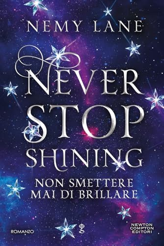 Never stop shining. Non smettere mai di brillare (Anagramma)