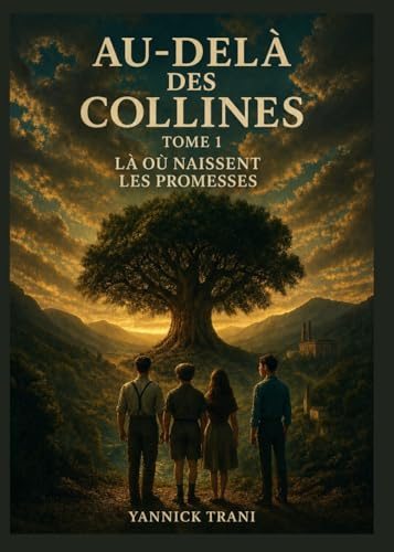 Au-delà des collines – Tome 1 : Là où naissent les promesses