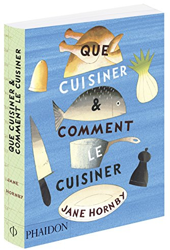 Que cuisiner & comment le cuisiner