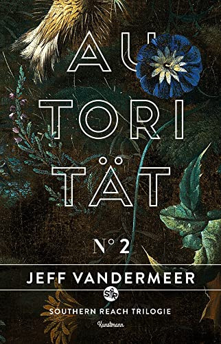 Autorität: Buch 2 der Southern Reach Trilogie