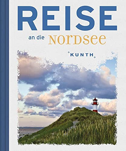 Reise an die Nordsee (KUNTH Reise nach …)