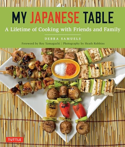 My Japanese Table: A Lifetime of Cooking with Friends and Family