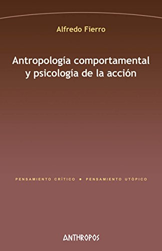 Antropología comportamental y psicología de la acción (Pensamiento Crítico, Pensamiento Utópico)