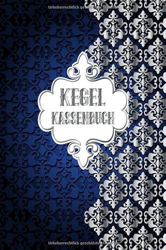 Kegel Kassenbuch: Einfaches Dokumentieren Ihres Kegelabendes - Einfaches Abrechnen dank tabellarischer Aufzeichnungsvorlagen