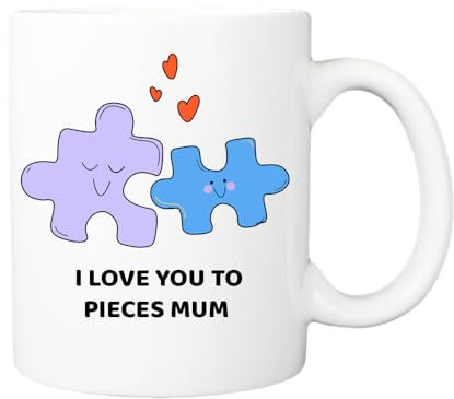 Pickhut Mums Mug – “I Love You to Pieces Mum” Mothers Day, Birthday Gift for Mum from Son, Daughter