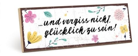 TypeStoff Holzschild mit Spruch – VERGISS NICHT GLÜCKLICH ZU SEIN – im Vintage-Look mit Zitat als Geschenk und Dekoration - HS-00620