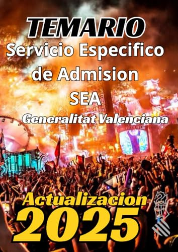 Temario Servicio Especifico de Admision: Temario SEA Comunidad Valenciana (TEMARIOS SEGURIDAD PRIVADA)