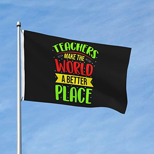 Garten Flaggen Lehrer Machen Die Welt Zu Einem Besseren Ort Personality Flag Weatherproof Feiertage Flags Durable Balkonflagge Für Drinnen Outdoor Parade 90X152CM
