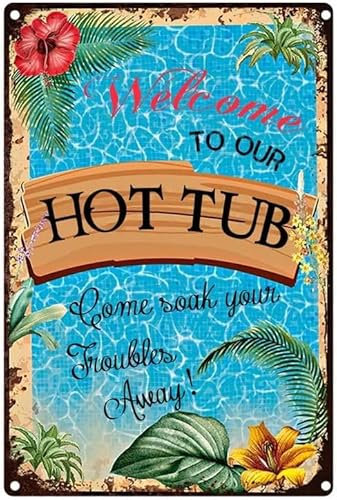 Creative Metal Tin Sign Welcome To The Hot Tub Fun Home Home Bathroom Patio Bar Cafe Tin Sign 8x12 Inches