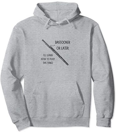 Fagott oder später lernen, diesen Fagott zu spielen Pullover Hoodie