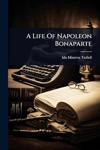 A Life Of Napoleon Bonaparte