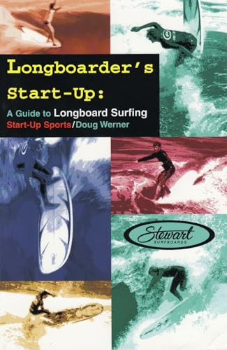 Longboarder's Start-Up: A Guide to Longboard Surfing: 6