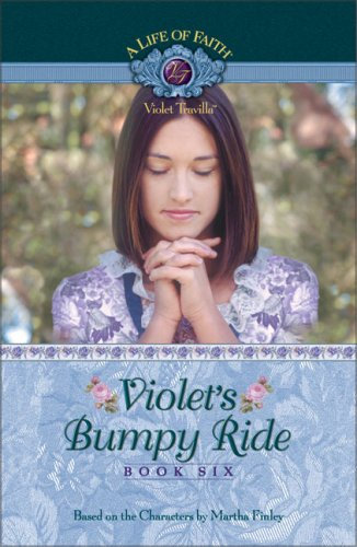 Violet's Bumpy Ride (A Life of Faith: Violet Travilla)