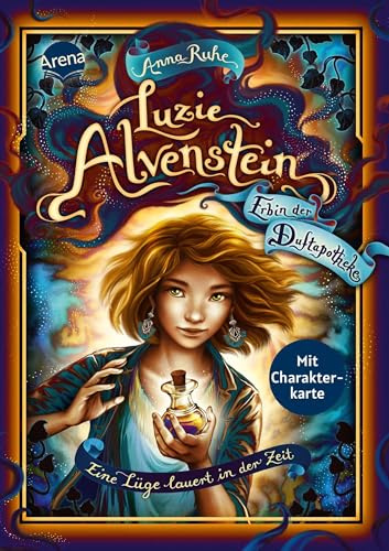 Luzie Alvenstein – Erbin der Duftapotheke (2). Eine Lüge lauert in der Zeit: Ein neues magisches Abenteuer von Bestsellerautorin Anna Ruhe aus dem „Duftapotheke“-Universum. Perfekt für alle ab 10!