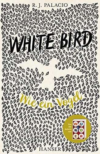 White Bird - Wie ein Vogel: Von der Erfolgsautorin von Wunder; Kinoverfilmung mit Helen Mirren
