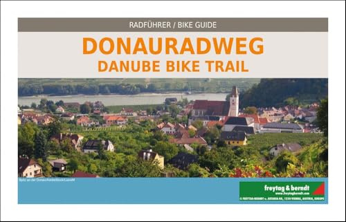 freytag & berndt Donauradweg, Passau - Wien - Bratislava, Radatlas 1:125.000: Radführer (freytag & berndt Buch)