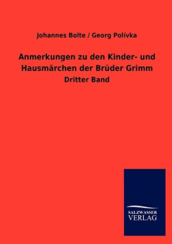 Anmerkungen zu den Kinder- und Hausmärchen der Brüder Grimm: Dritter Band