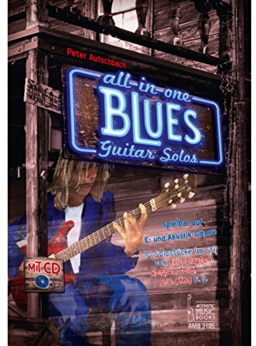 All in One - Blues Guitar Solos spielbar auf E- und Akustik-Gitarre.: 10 Solostücke im Stil von Eric Clapton, Robben Ford, B. B. King u.a.: 2