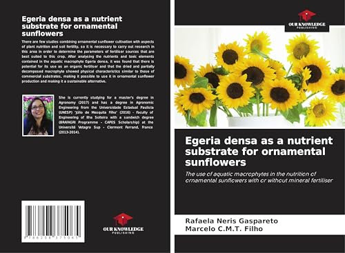 Egeria densa as a nutrient substrate for ornamental sunflowers: The use of aquatic macrophytes in the nutrition of ornamental sunflowers with or without mineral fertiliser