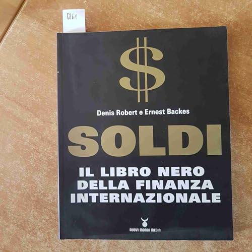 Soldi. Il libro nero della finanza internazionale