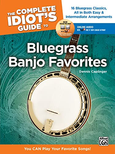 The Complete Idiot's Guide to Bluegrass Banjo Favorites: You Can Play Your Favorite Bluegrass Songs!, Book & 2 Enhanced CDs